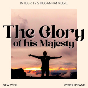 New Wine的專輯The Glory of His Majesty
