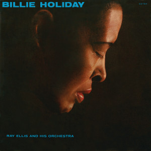 Billie Holiday的專輯Billie Holiday With Ray Ellis And His Orchestra