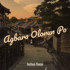 Listen to Agbara Olorun Po song with lyrics from Joshua Banjo