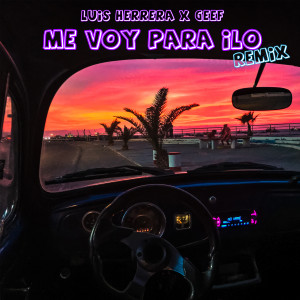 Album Me Voy para Ilo (Remix) (Explicit) from Luis Herrera