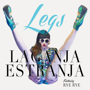 Dengarkan lagu Legs (feat. Rye Rye) (Explicit) nyanyian Laganja Estranja dengan lirik