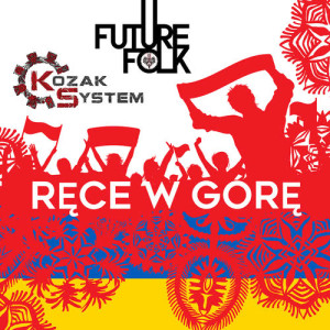收聽Future Folk的Ręce W Górę歌詞歌曲