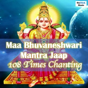 Dengarkan lagu Maa Bhuvaneshwari Mantra Jaap 108 Times Chanting nyanyian Pushpalata Borekar dengan lirik