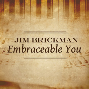 ดาวน์โหลดและฟังเพลง Embraceable You พร้อมเนื้อเพลงจาก Jim Brickman
