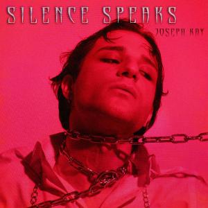 收聽Joseph Kay的Silence Speaks歌詞歌曲