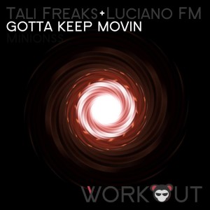 ดาวน์โหลดและฟังเพลง Gotta Keep Movin (Wha Wha Dub) พร้อมเนื้อเพลงจาก Tali Freaks