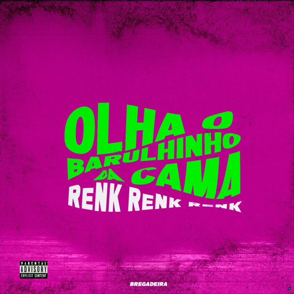 Olha o Barulhinho da Cama Renk Renk Renk (feat. MC GW & Mc Rd) (Explicit)