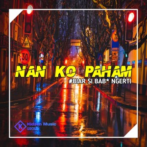 Dengarkan Nan Ko Paham lagu dari DJ ANANTA dengan lirik