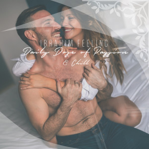 Listen to Daily Dose of Passion & Chill song with lyrics from Ibrahim Feeling