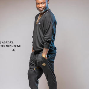 ดาวน์โหลดและฟังเพลง YOU NOR DEY GO (Explicit) พร้อมเนื้อเพลงจาก J Agadax