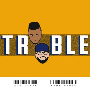 Album Trouble from Andy Mineo
