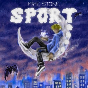 Listen to Sport (Explicit) song with lyrics from Mike Stone