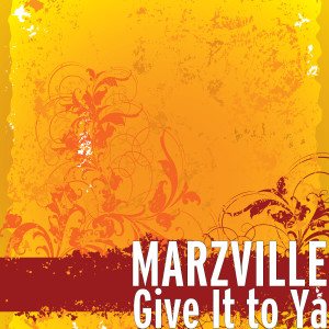 ดาวน์โหลดและฟังเพลง Give It to Ya พร้อมเนื้อเพลงจาก Marzville