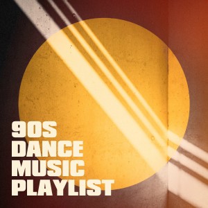 Erfahrung der 90er Tanzmusik的专辑90s Dance Music Playlist