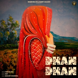 Listen to Dhan Dhan song with lyrics from Deep Bajwa