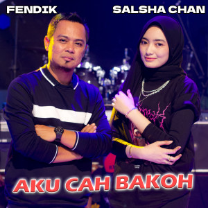 Dengarkan Aku Cah Bakoh lagu dari Salsha Chan dengan lirik