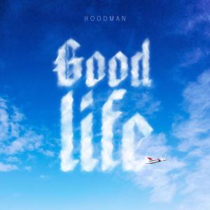 BTRecords的專輯Good Life (feat. Hood Man) (Explicit)