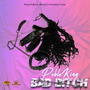Pebleking的專輯Bad Bitch (Explicit)