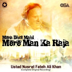 收聽Ustad Nusrat Fateh Ali Khan的Mera Dhol Mahi Mere Man Ka Raja歌詞歌曲