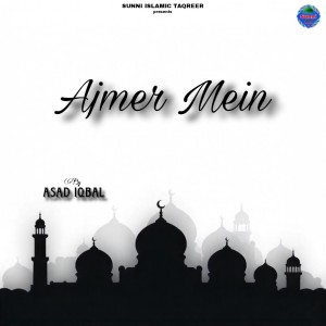 Listen to Ajmer Mein song with lyrics from Asad Iqbal