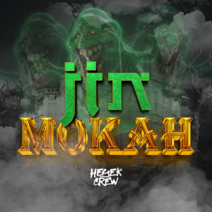 收聽Heyek Crew的Jin Mokah歌詞歌曲