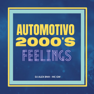 Dengarkan Automotivo 2000's Feelings (Explicit) lagu dari Dj Alex BNH dengan lirik