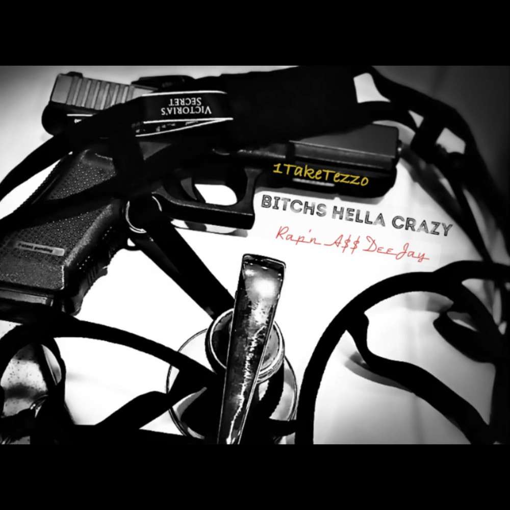Bitchs Hella Crazy (Explicit)