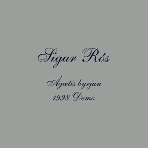 ดาวน์โหลดและฟังเพลง Ágætis byrjun (1998 Demo) พร้อมเนื้อเพลงจาก Sigur Rós