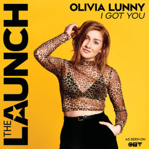 收聽Olivia Lunny的I Got You (The Launch Season 2)歌詞歌曲