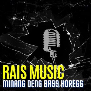 Album Minang Deng Bass Horegg (Remix) oleh Rais Music