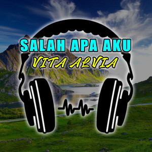 Dengarkan SALAH APA AKU lagu dari  dengan lirik