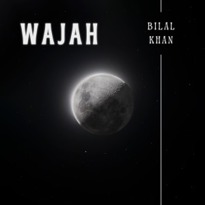 Listen to Wajah song with lyrics from Bilal Khan