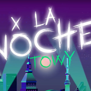 Album X la Noche (Explicit) from Towy