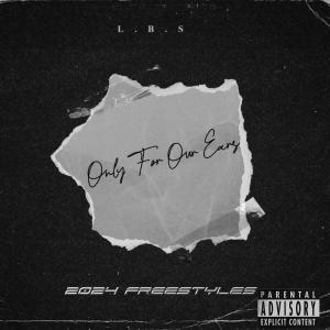 L.B.S的專輯Only For Our Ears (Explicit)