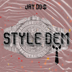 Listen to Style Dem (Explicit) song with lyrics from Jay Do$