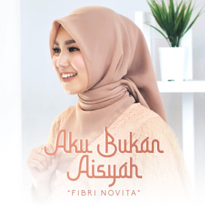 Listen to Aku Bukan Aisyah song with lyrics from Fibri Novita