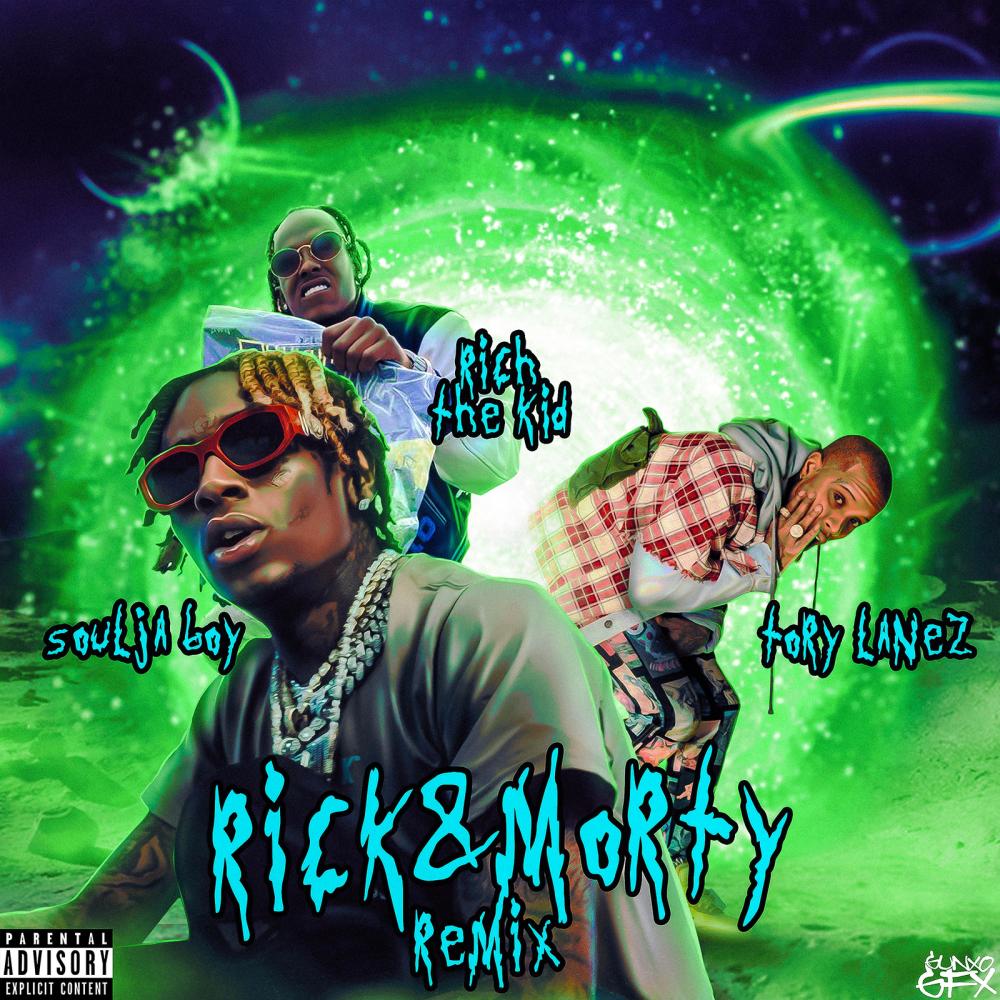 Rick n Morty(feat. Rich The Kid & Tory Lanez) (Remix|Explicit)
