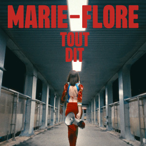 Album Tout dit (Explicit) from Marie-Flore