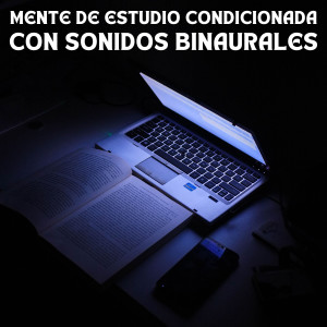 Album Mente De Estudio Condicionada Con Sonidos Binaurales oleh Tiempo de estudio