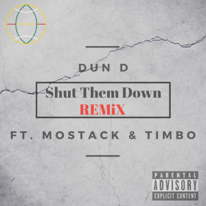 Album Shut Them Down (Remix) [feat. Mostack & Timbo] (Explicit) oleh MoStack