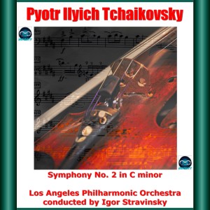 igor stravinsky的專輯Tchaikovsky: Symphony No. 2 in C minor, Op. 17, "Little Russian"
