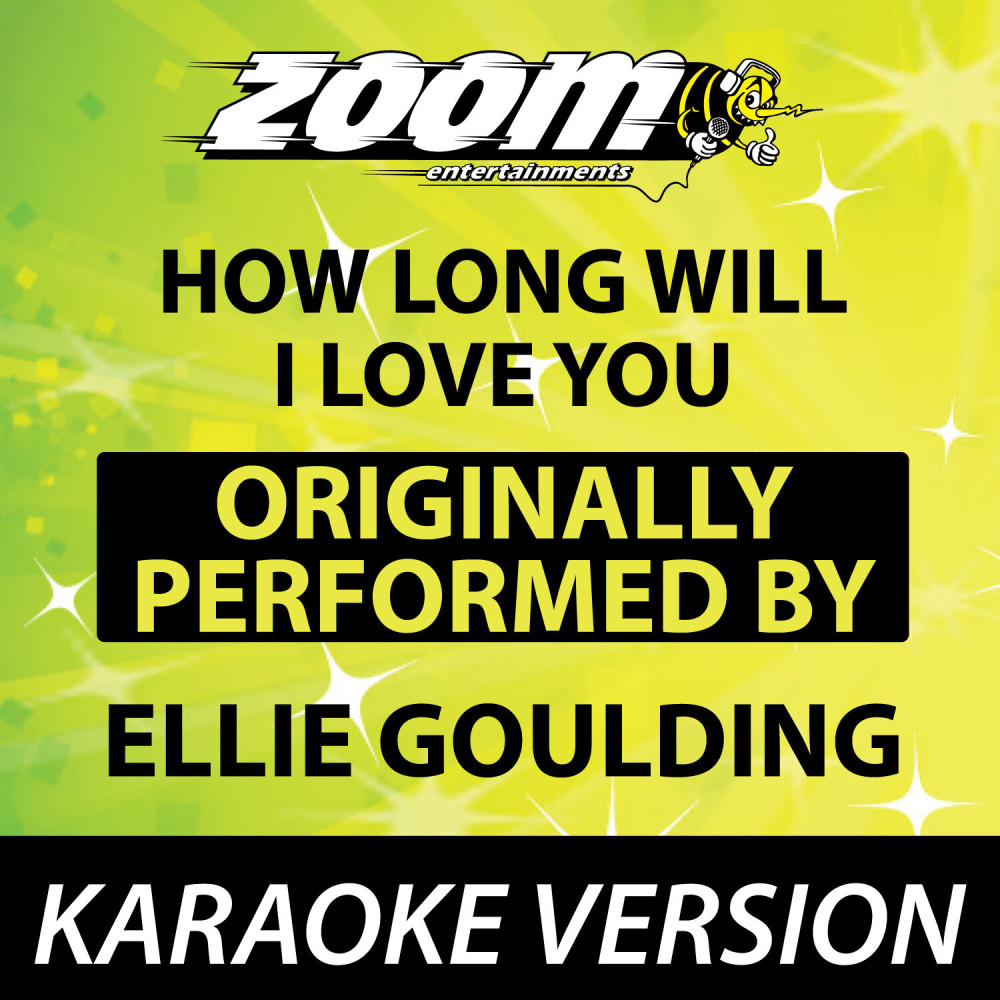 How Long Will I Love You (Originally By Ellie Goulding) [Karaoke Version] (Karaoke Version)