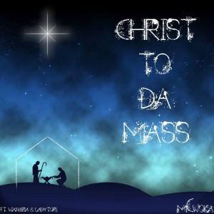 Christ to Da Mass dari Mcwoka