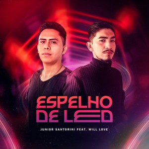 ดาวน์โหลดและฟังเพลง Espelho de Led (Explicit) พร้อมเนื้อเพลงจาก Junior Santorini