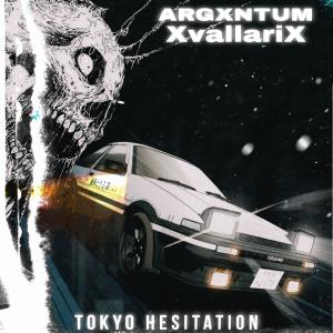 收听ARGXNTUM的TOKYO HESITATION (Explicit)歌词歌曲