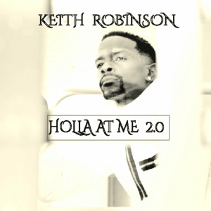 Keith Robinson的專輯Holla At Me 2.0