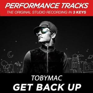 收聽Tobymac的Get Back Up (High Key Performance Track Without Background Vocals)歌詞歌曲