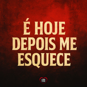 ดาวน์โหลดและฟังเพลง É Hoje Depois Me Esquece (Explicit) พร้อมเนื้อเพลงจาก PUCCATSUNAMI