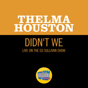 Album Didn't We (Live On The Ed Sullivan Show, December 28, 1969) from Thelma Houston