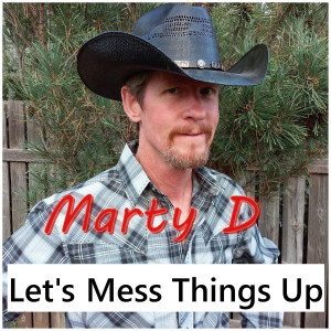 ดาวน์โหลดและฟังเพลง Let's Mess Things Up พร้อมเนื้อเพลงจาก Marty D